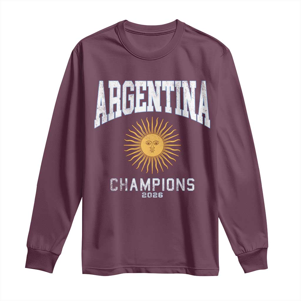 Argentina Champions 2026 Long Sleeve Shirt Argentinian Pride Vintage Sol De Mayo TS11 Maroon Print Your Wear