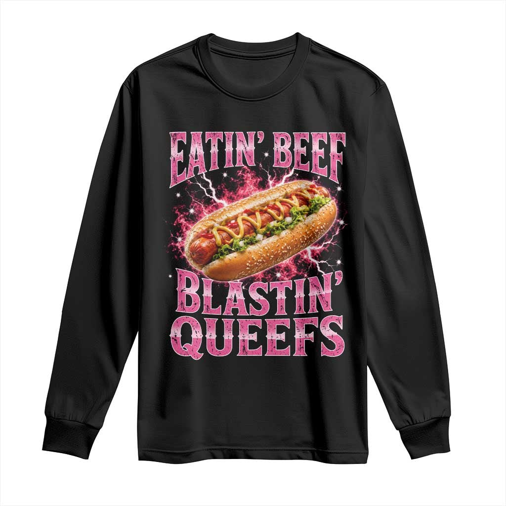 Eatin Beef Blastin' Queefs Funny Embarrassing Hot Dog Retro Bootleg Long Sleeve Shirt TS11 Black Print Your Wear