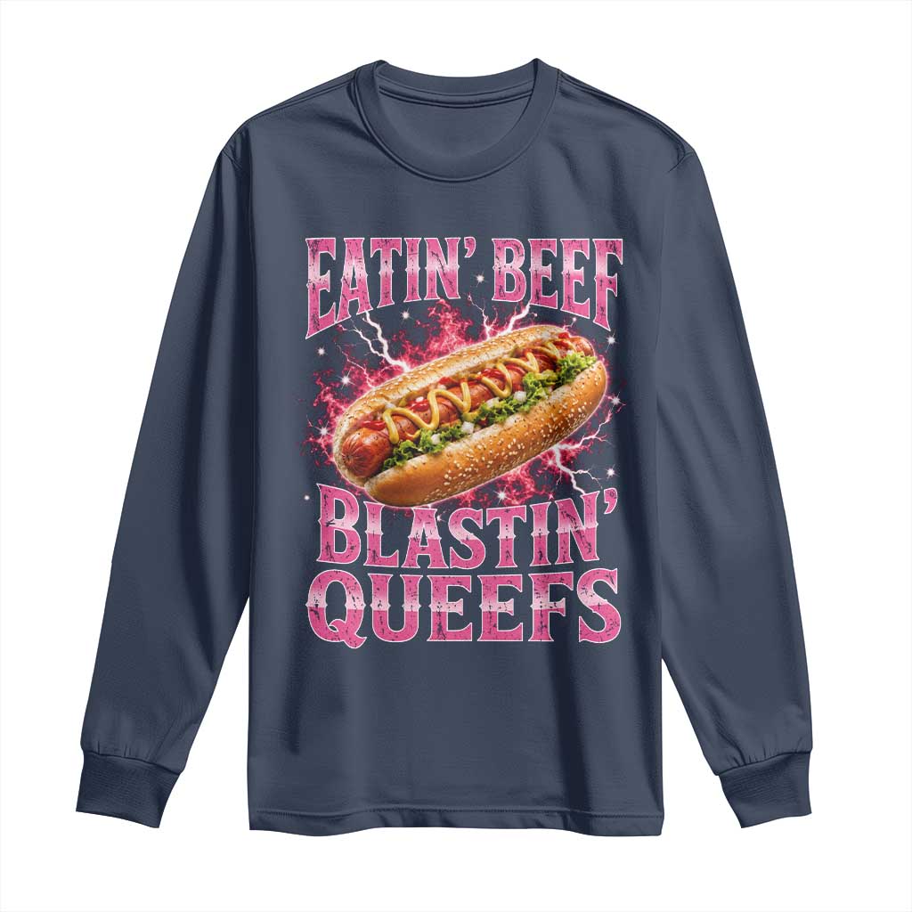 Eatin Beef Blastin' Queefs Funny Embarrassing Hot Dog Retro Bootleg Long Sleeve Shirt TS11 Navy Print Your Wear
