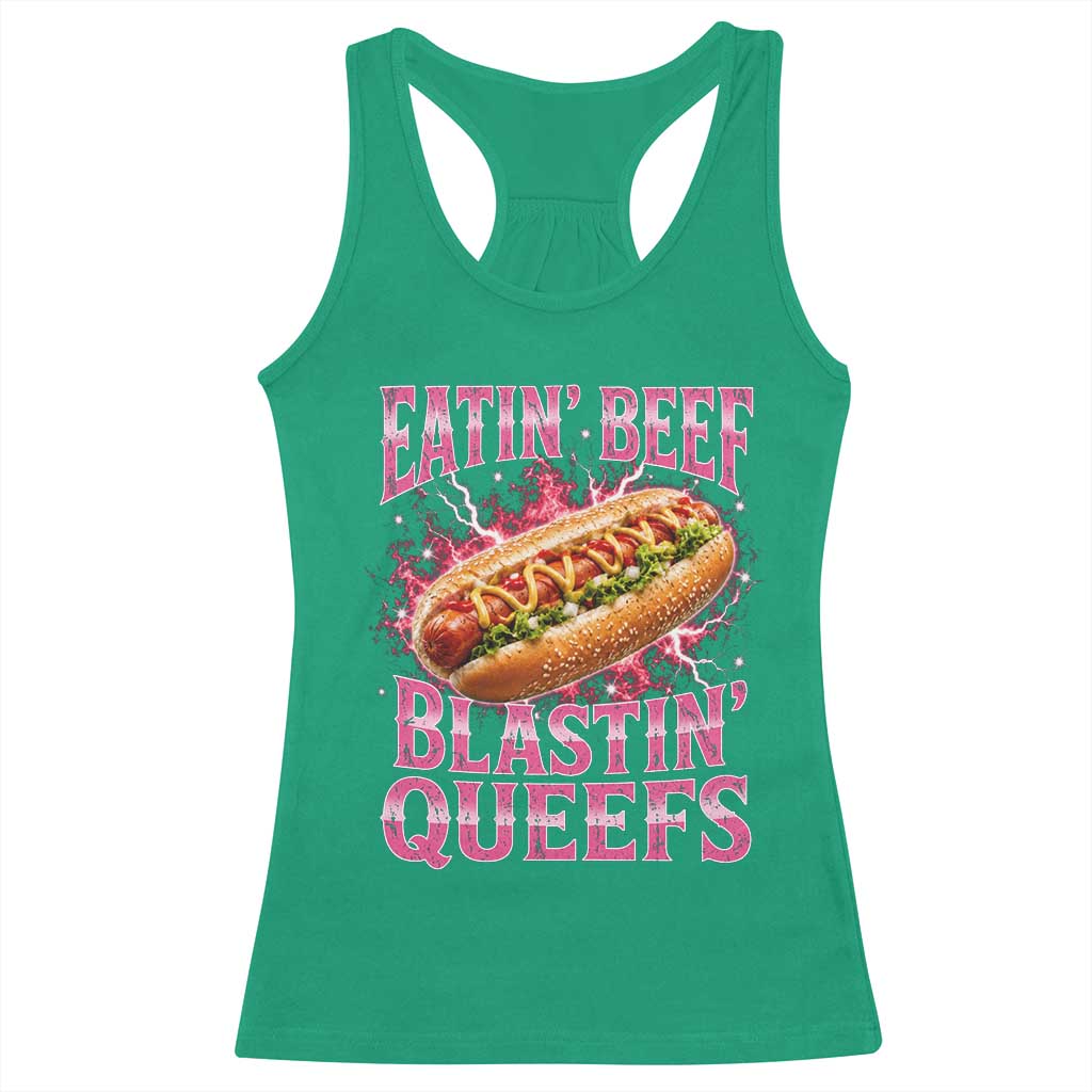 Eatin Beef Blastin' Queefs Funny Embarrassing Hot Dog Retro Bootleg Racerback Tank Top TS11 Irish Green Print Your Wear