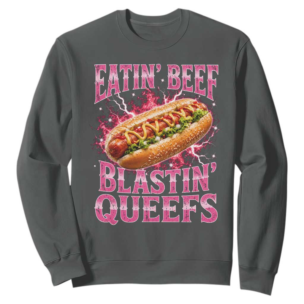 Eatin Beef Blastin' Queefs Funny Embarrassing Hot Dog Retro Bootleg Sweatshirt TS11 Dark Heather Print Your Wear