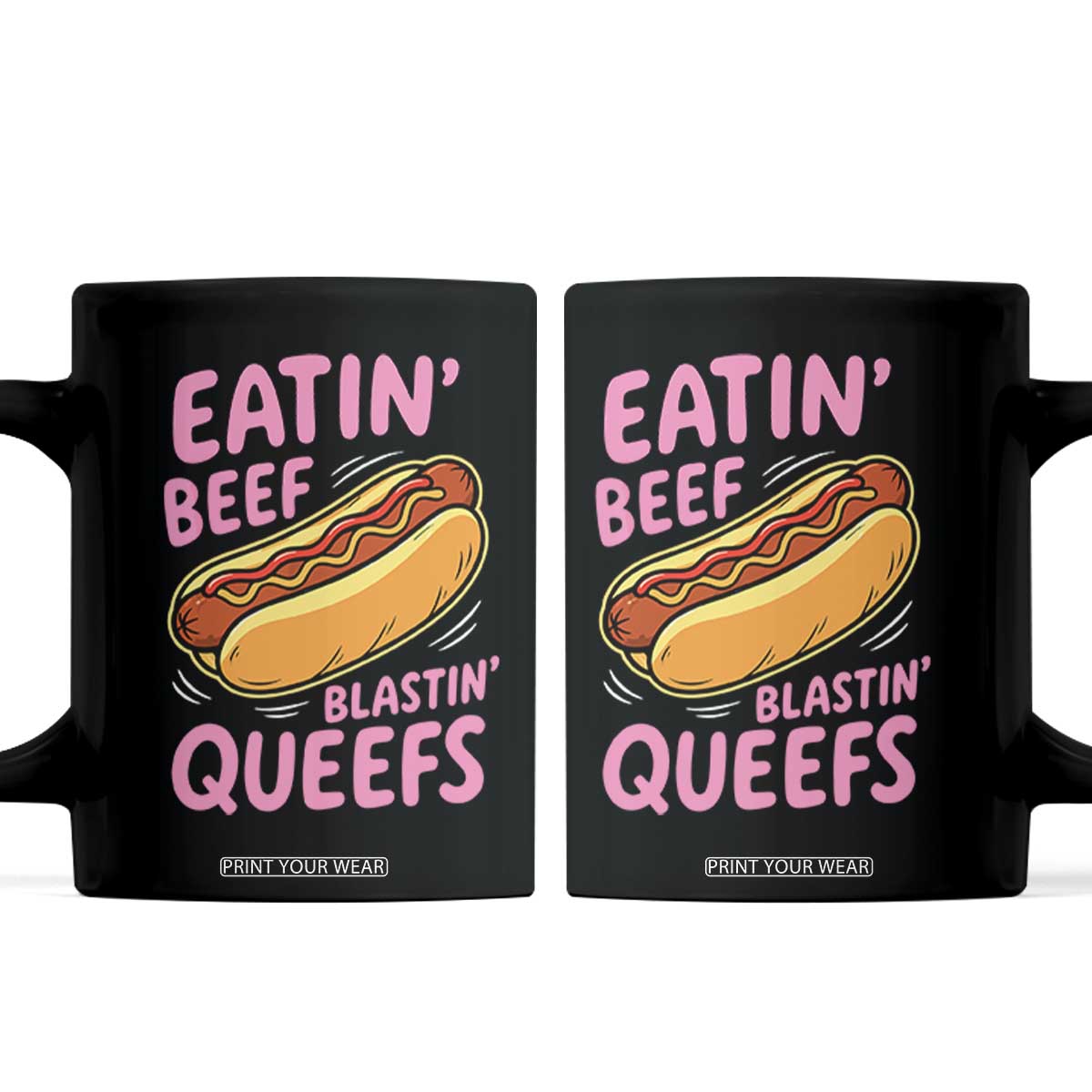 Eatin Beef Blastin' Queefs Funny Hot Dog Adult Humor Coffee Mug TS11 Black Print Your Wear