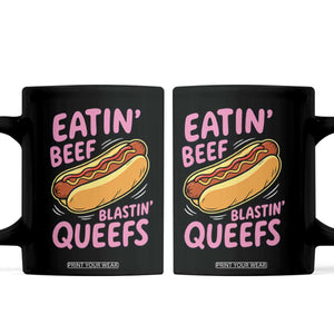 Eatin Beef Blastin' Queefs Funny Hot Dog Adult Humor Coffee Mug TS11 Black Print Your Wear