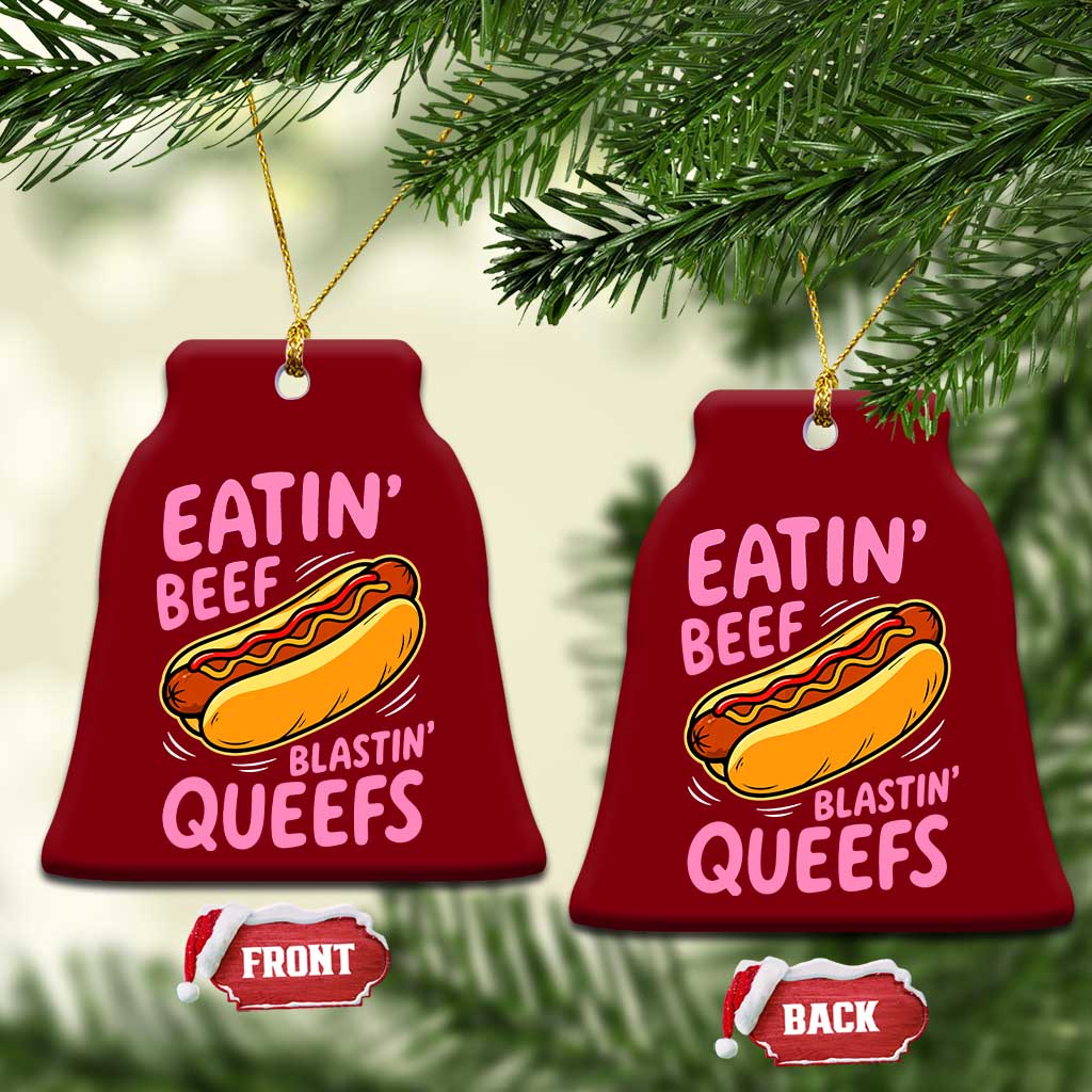 Eatin Beef Blastin' Queefs Funny Hot Dog Adult Humor Ceramic Ornament TS11 Print Your Wear