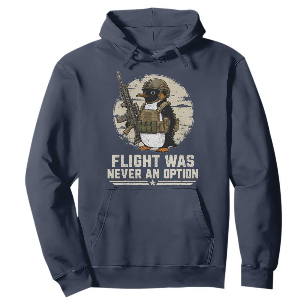 Funny Penguin Flight Was Never An Option Hoodie Tactical Penguin Gun Lover TS11 Navy Print Your Wear