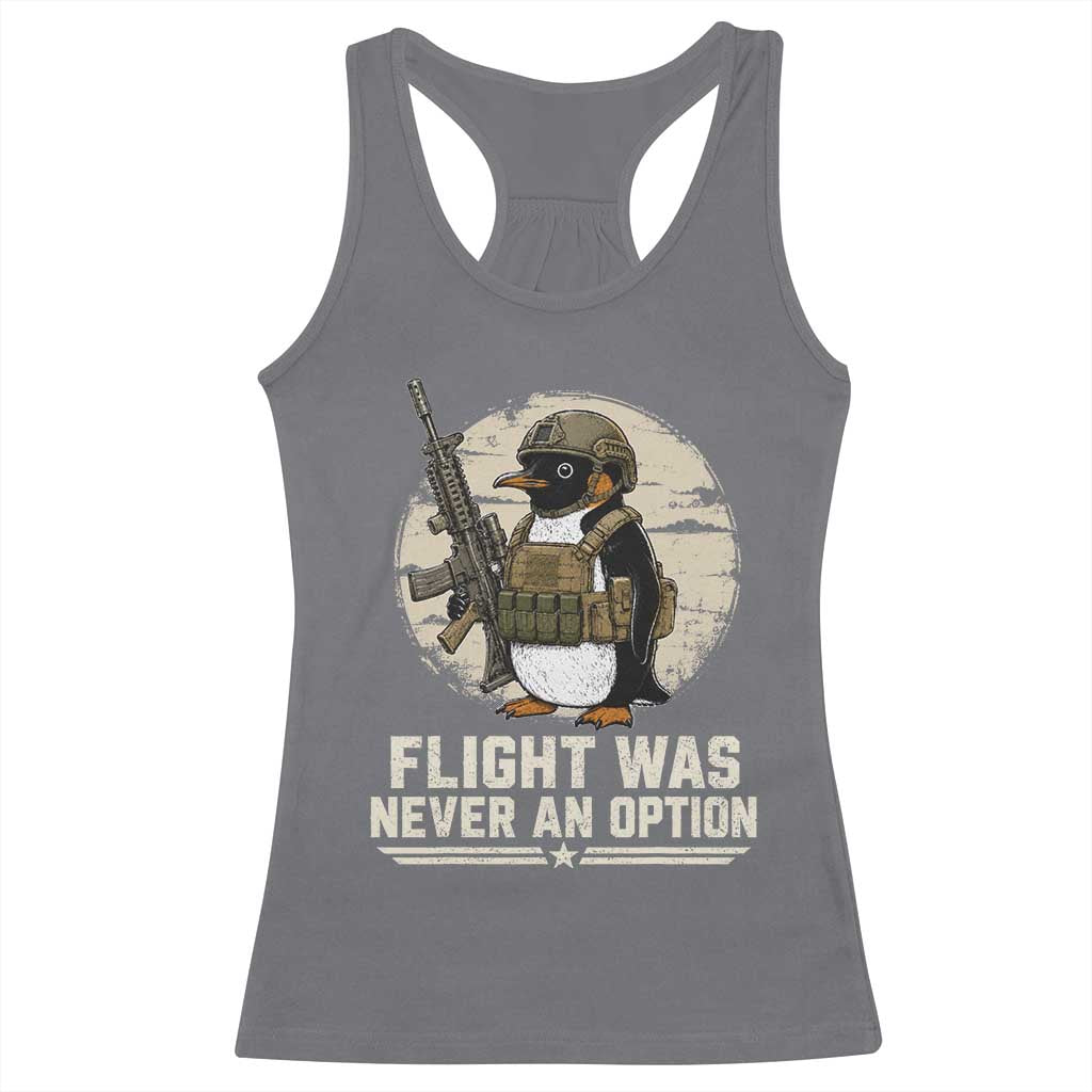Funny Penguin Flight Was Never An Option Racerback Tank Top Tactical Penguin Gun Lover TS11 Charcoal Print Your Wear