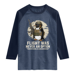 Funny Penguin Flight Was Never An Option Raglan Shirt Tactical Penguin Gun Lover TS11 Heather Denim Navy Print Your Wear