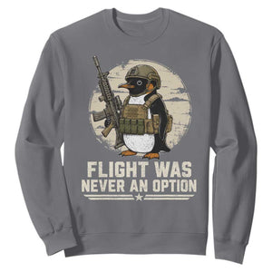 Funny Penguin Flight Was Never An Option Sweatshirt Tactical Penguin Gun Lover TS11 Charcoal Print Your Wear