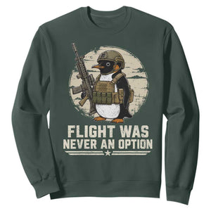 Funny Penguin Flight Was Never An Option Sweatshirt Tactical Penguin Gun Lover TS11 Dark Forest Green Print Your Wear