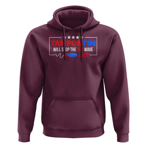 Funny Walz Hoodie Tampon Tim Will Stop The Red Wave Star TS11 Maroon Print Your Wear