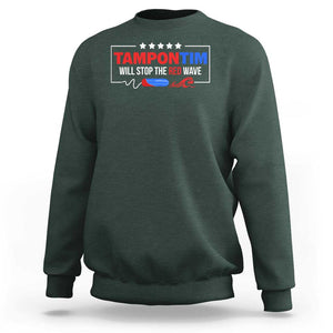 Funny Walz Sweatshirt Tampon Tim Will Stop The Red Wave Star TS11 Dark Forest Green Print Your Wear