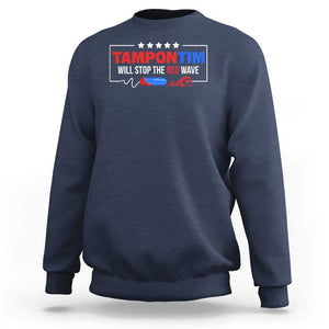 Funny Walz Sweatshirt Tampon Tim Will Stop The Red Wave Star TS11 Navy Print Your Wear