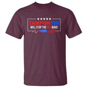 Funny Walz T Shirt Tampon Tim Will Stop The Red Wave Star TS11 Maroon Print Your Wear