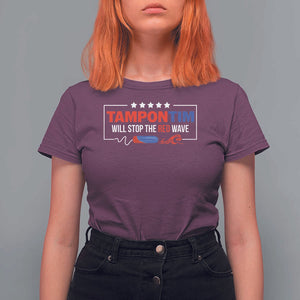 Funny Walz T Shirt For Women Tampon Tim Will Stop The Red Wave Star TS11 Maroon Print Your Wear