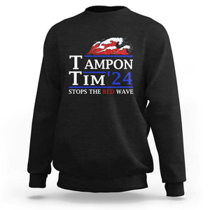 Funny Walz Sweatshirt Tampon Tim'24 Stops The Red Wave American Election TS11 Black Print Your Wear