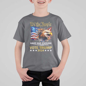 Trump Supporter T Shirt For Kid We the People Have Had Enough Vote Trump 2024 Eagle American Flag TS11 Charcoal Print Your Wear