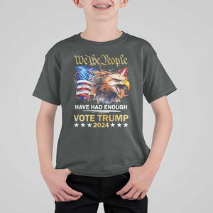 Trump Supporter T Shirt For Kid We the People Have Had Enough Vote Trump 2024 Eagle American Flag TS11 Dark Heather Print Your Wear