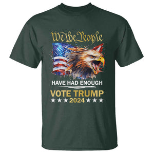 Trump Supporter T Shirt We the People Have Had Enough Vote Trump 2024 Eagle American Flag TS11 Dark Forest Green Print Your Wear