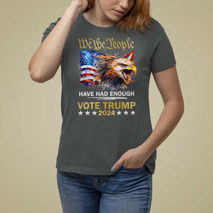 Trump Supporter T Shirt For Women We the People Have Had Enough Vote Trump 2024 Eagle American Flag TS11 Dark Heather Print Your Wear