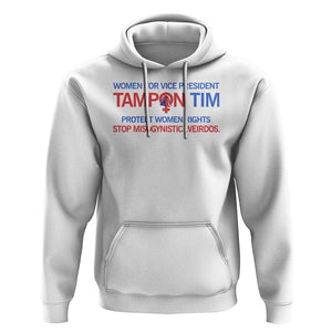 Tim Walz Hoodie Tampon Tim Protect Women Rights Stop Misogynistic Weirdos USA Flag TS11 White Print Your Wear