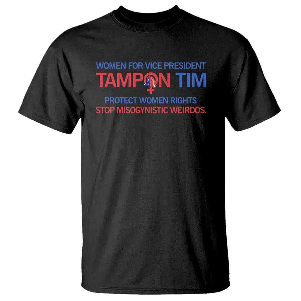 Tim Walz T Shirt Tampon Tim Protect Women Rights Stop Misogynistic Weirdos USA Flag TS11 Black Print Your Wear