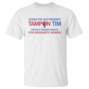 Tim Walz T Shirt Tampon Tim Protect Women Rights Stop Misogynistic Weirdos USA Flag TS11 White Print Your Wear