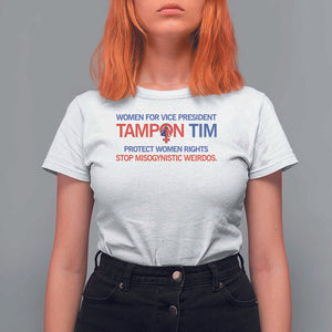 Tim Walz T Shirt For Women Tampon Tim Protect Women Rights Stop Misogynistic Weirdos USA Flag TS11 White Print Your Wear