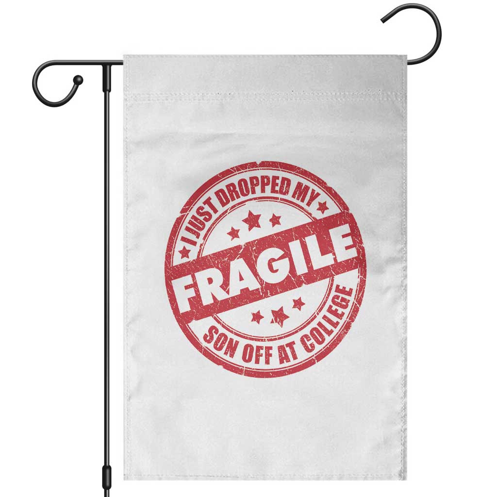 Fragile I Just Dropped My Son Off At College Garden Flag Drop Off Parents Vintage Star TS11 White Print Your Wear