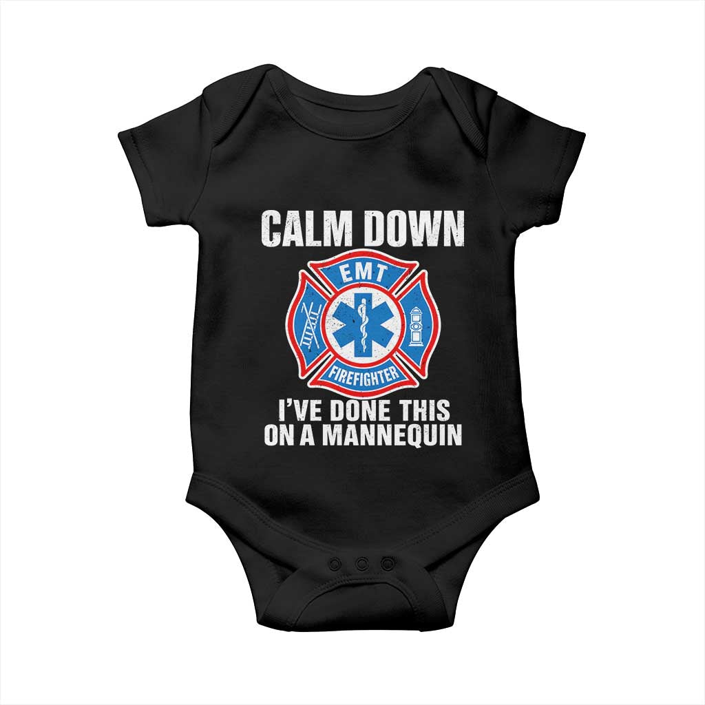 Funny EMT Paramedic Firefighter Baby Onesie Calm Down I Have Done This On A Mannequin