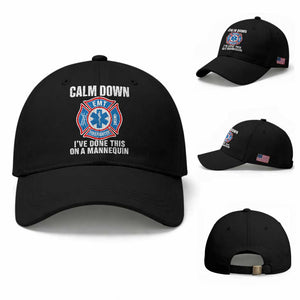 Funny EMT Paramedic Firefighter Baseball Cap Calm Down I Have Done This On A Mannequin