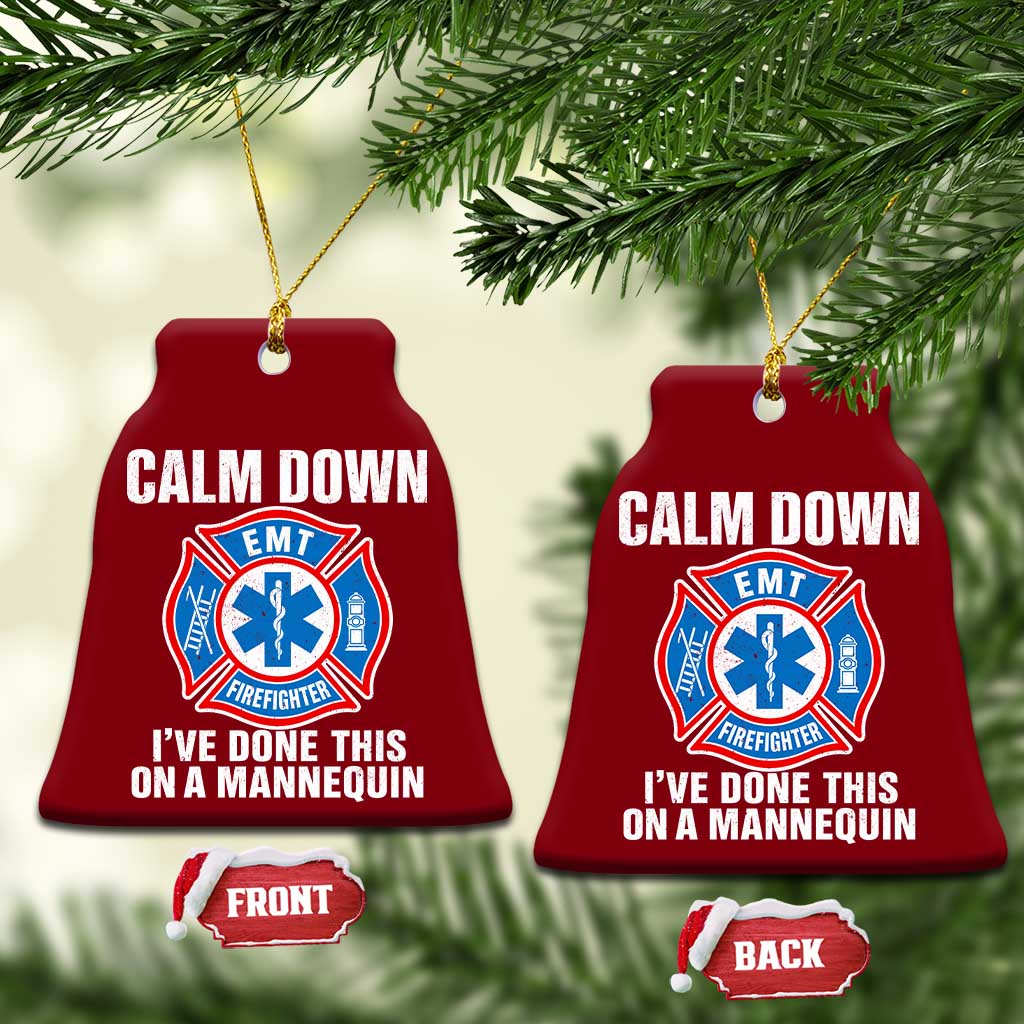 Funny EMT Paramedic Firefighter Ceramic Ornament Calm Down I Have Done This On A Mannequin
