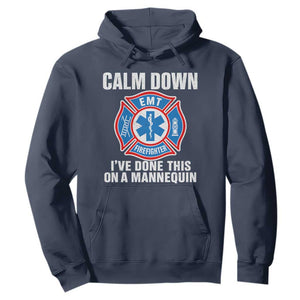 Funny EMT Paramedic Firefighter Hoodie Calm Down I Have Done This On A Mannequin