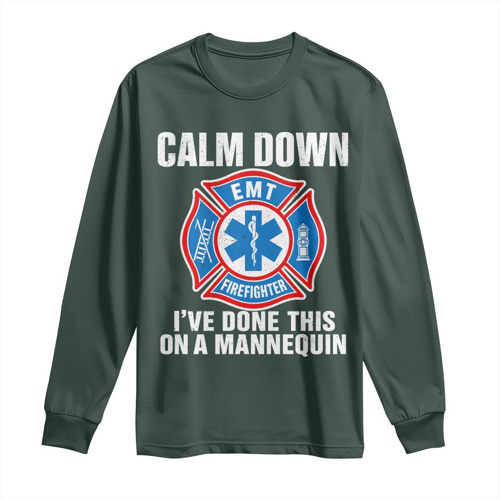 Funny EMT Paramedic Firefighter Long Sleeve Shirt Calm Down I Have Done This On A Mannequin