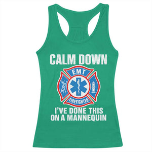 Funny EMT Paramedic Firefighter Racerback Tank Top Calm Down I Have Done This On A Mannequin