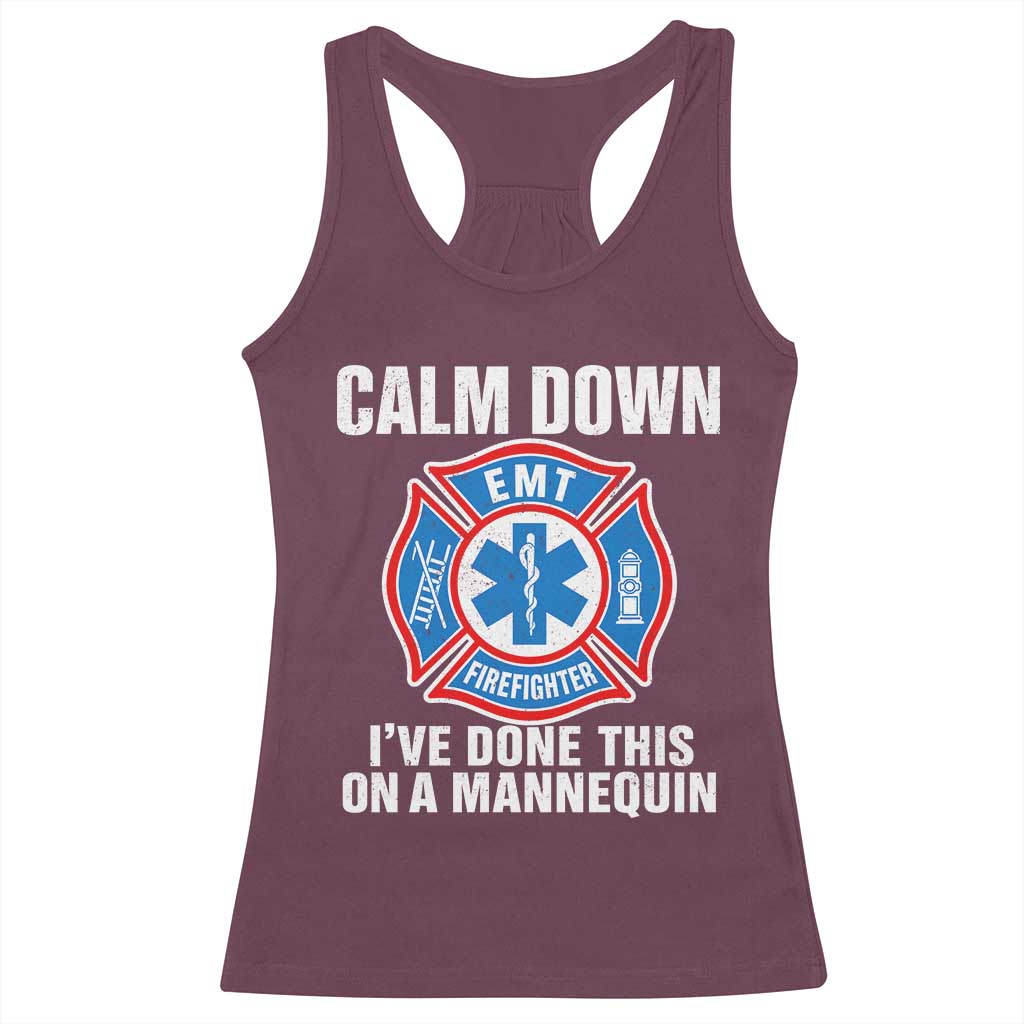 Funny EMT Paramedic Firefighter Racerback Tank Top Calm Down I Have Done This On A Mannequin