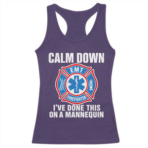 Funny EMT Paramedic Firefighter Racerback Tank Top Calm Down I Have Done This On A Mannequin