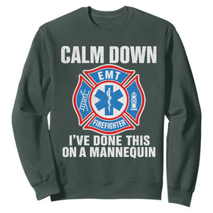 Funny EMT Paramedic Firefighter Sweatshirt Calm Down I Have Done This On A Mannequin