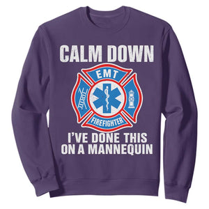 Funny EMT Paramedic Firefighter Sweatshirt Calm Down I Have Done This On A Mannequin