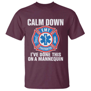 Funny EMT Paramedic Firefighter T Shirt Calm Down I Have Done This On A Mannequin