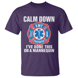Funny EMT Paramedic Firefighter T Shirt Calm Down I Have Done This On A Mannequin