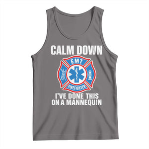 Funny EMT Paramedic Firefighter Tank Top Calm Down I Have Done This On A Mannequin