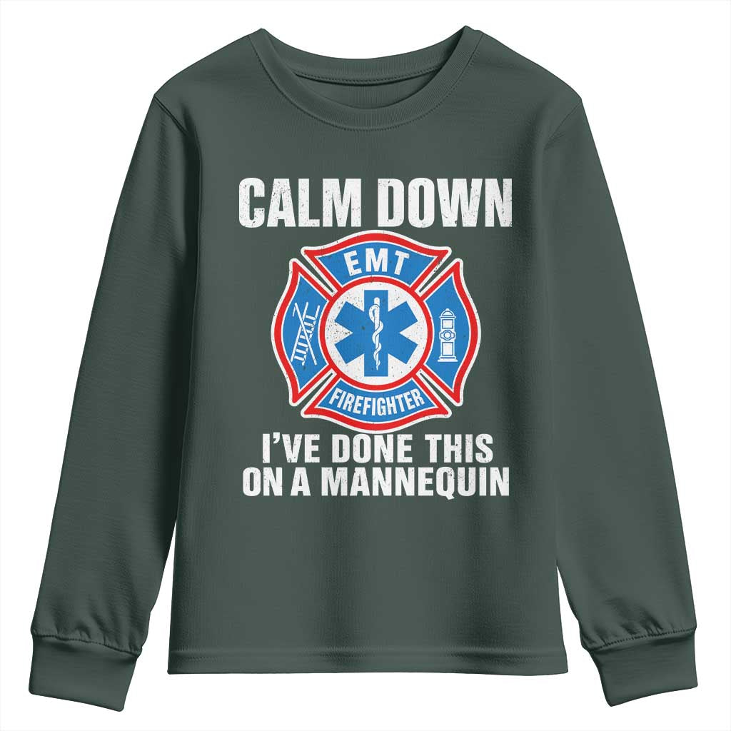 Funny EMT Paramedic Firefighter Youth Sweatshirt Calm Down I Have Done This On A Mannequin
