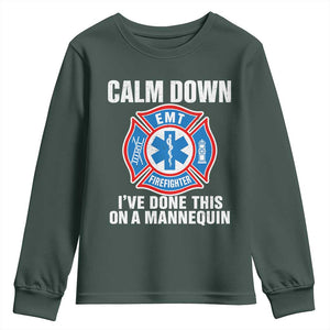 Funny EMT Paramedic Firefighter Youth Sweatshirt Calm Down I Have Done This On A Mannequin
