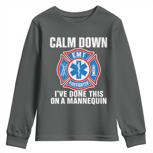 Funny EMT Paramedic Firefighter Youth Sweatshirt Calm Down I Have Done This On A Mannequin