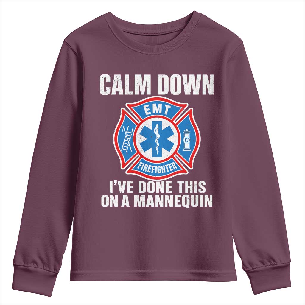 Funny EMT Paramedic Firefighter Youth Sweatshirt Calm Down I Have Done This On A Mannequin