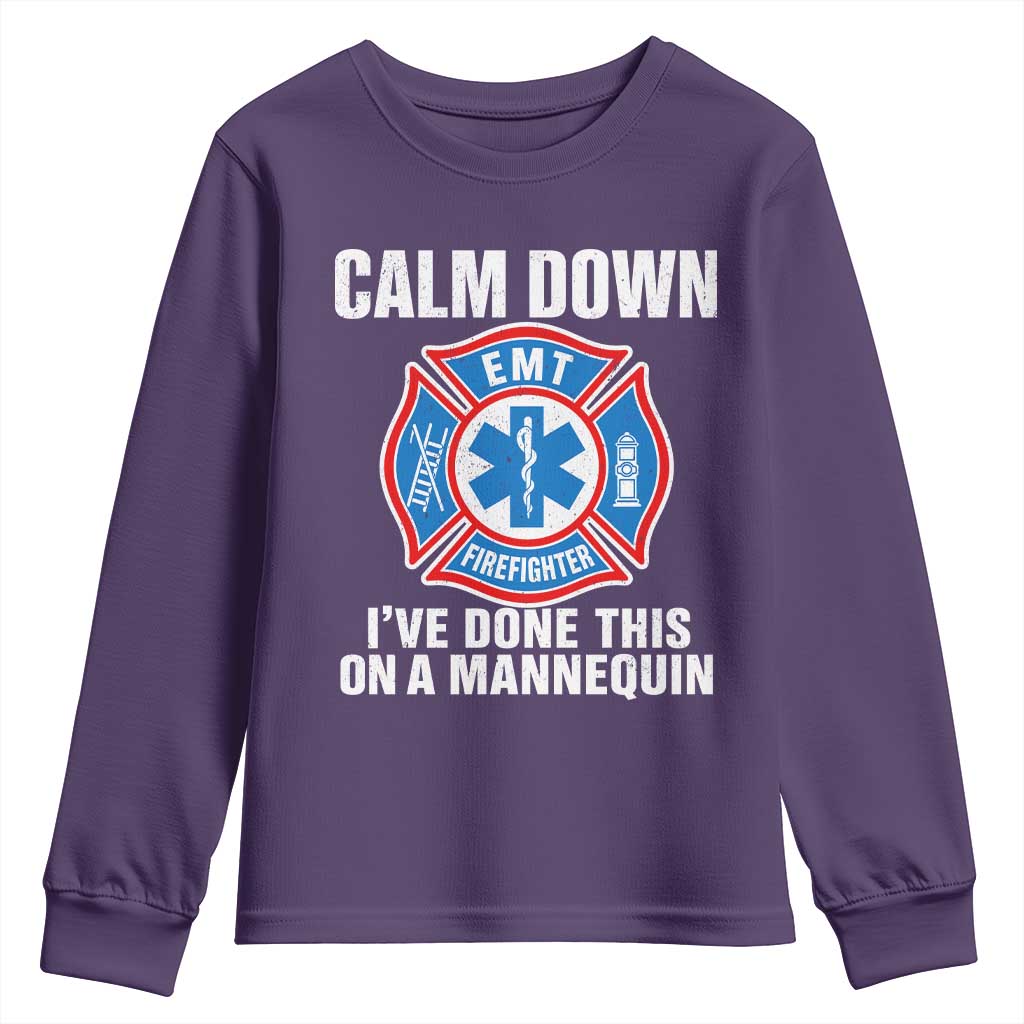 Funny EMT Paramedic Firefighter Youth Sweatshirt Calm Down I Have Done This On A Mannequin