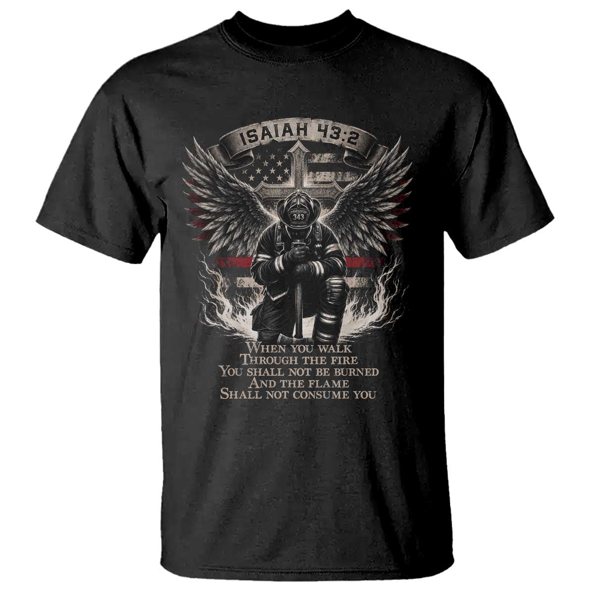 Christian Firefighter T Shirt When You Walk Through The Fire You Shall Not Be Burned American Flag TS11 Black Print Your Wear