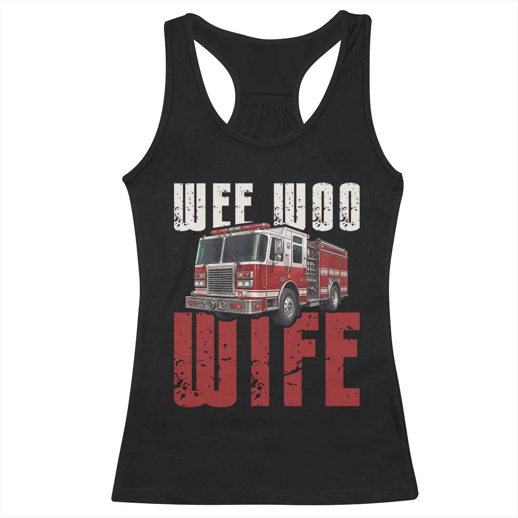Funny Firefighter Wife Racerback Tank Top Wee Woo Wife Fire Truck Graphic
