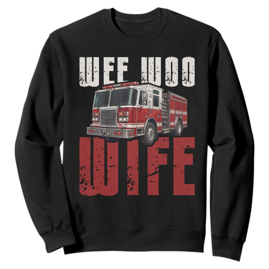 Funny Firefighter Wife Sweatshirt Wee Woo Wife Fire Truck Graphic