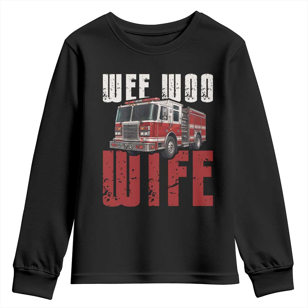 Funny Firefighter Wife Youth Sweatshirt Wee Woo Wife Fire Truck Graphic
